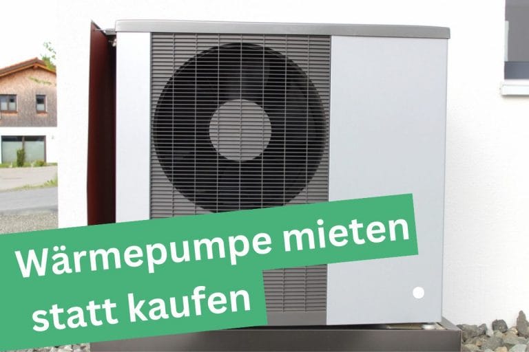 Wärmepumpe mieten statt kaufen